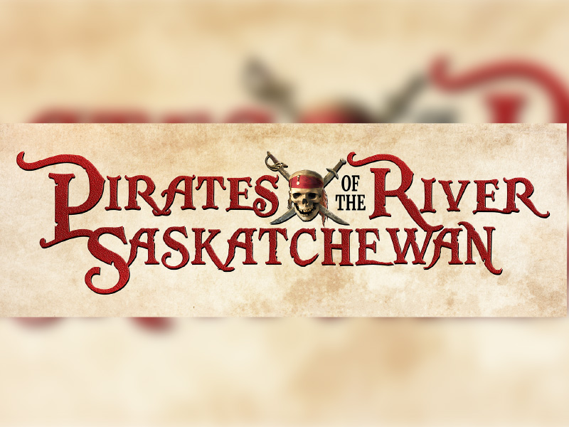 Pirates Of The River Saskatchewan